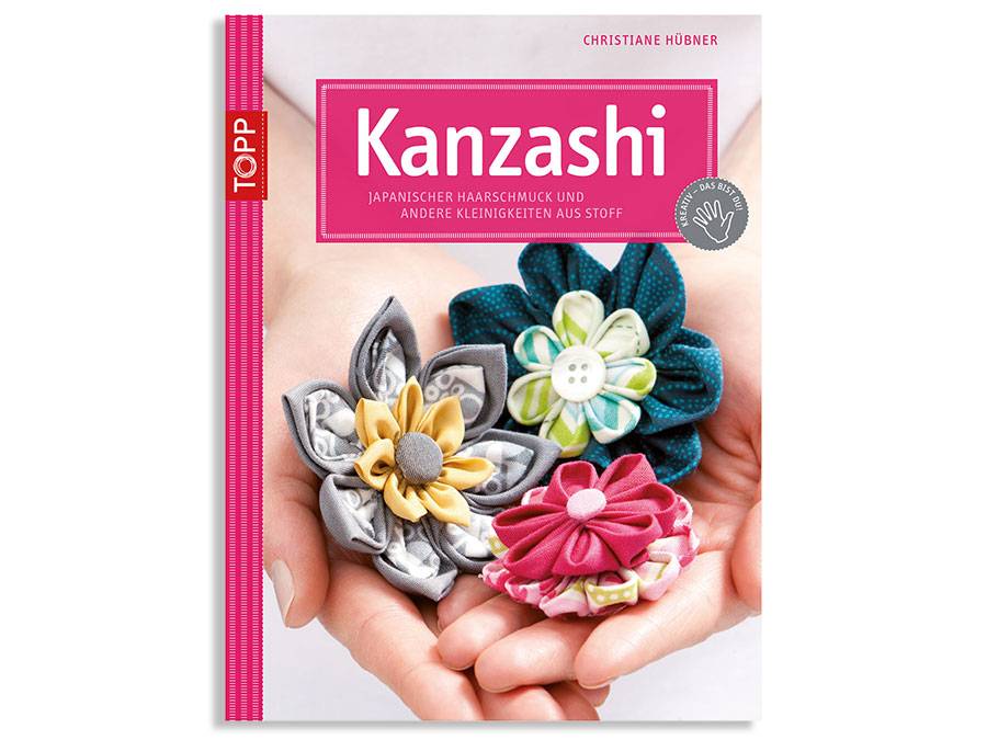 Renna Deluxe KANZASHI – Japanischer Haarschmuck und andere Kleinigkeiten aus Stoff, Kreativbuch Exklusivangebot